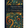 The Savoy Operas: Being the Complete Text of the Gilbert and Sullivan Operas as Originally Produced in the Years 1875-1896