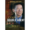 God's Double Agent: The True Story of a Chinese Christian's Fight for Freedom