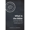 What Is the Bible and How Do We Understand It?