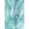 My Simple Prayers: One Woman's God Stories Initiated by Simple Prayers