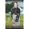 Good Amish Medicine: An Amish Romance Novel