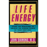 Life Energy: Using the Meridians to Unlock the Hidden Power of Your Emotions