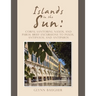 Islands in the Sun: Corfu, Santorini, Naxos, and Paros: Brief Excursions to Paxos, Antipaxos, and Antiparos