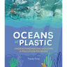 Oceans of Plastic: Understanding and Solving a Pollution Problem