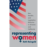 Representing Women: Sex, Gender, and Legislative Behavior in Arizona and California