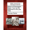 History of Farmington, Maine: From Its First Settlement to the Year 1846.