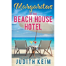 Margaritas at The Beach House Hotel