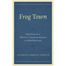 Frog Town: Portrait of a French Canadian Parish in New England