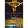 Biblical Catholic Eucharistic Theology