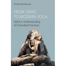 From Tapas to Modern Yoga: Sadhus' Understanding of Embodied Practices