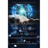 Working with Your Realms & Your Realm Angels: Maximizing Heaven's Resources for Your Life