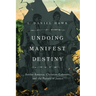Undoing Manifest Destiny: Settler America, Christian Colonists, and the Pursuit of Justice