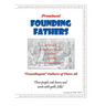 Prominent Founding Fathers: "Foundingest" Fathers of Them All These people rode horses and wrote with quills, folks!