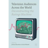 Television Audiences Across the World: Deconstructing the Ratings Machine