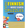 LEARN FINNISH WITH WORD SEARCH PUZZLES FOR ADULTS - Discover How to Improve Foreign Language Skills with a Fun Vocabulary Builder. Find 2000 Words to