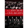 From Jim Crow to Civil Rights: The Supreme Court and the Struggle for Racial Equality