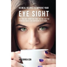 43 Meal Recipes to Improve Your Eye Sight: Feed Your Body Vitamin Rich Foods That Will Help You Strengthen Your Eye Sight and Prevent Loss of Vision