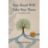Any Road Will Take You There