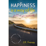 Happiness is a way of life,: follow your path