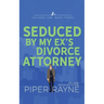 Seduced by my Ex's Divorce Attorney