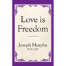 Love Is Freedom