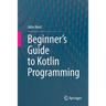 Beginner's Guide to Kotlin Programming