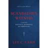 Scandalous Witness: A Little Political Manifesto for Christians