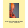 Hymn Melodies for Beginner Violin - Book One