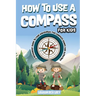 How to Use a Compass for Kids