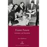 Frantz Fanon: Literature and Invention