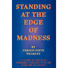 Standing at the Edge of Madness