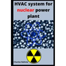 HVAC system for nuclear power plant