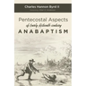 Pentecostal Aspects of Early Sixteenth-century Anabaptism