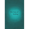 The Pain of Healing