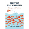 Applying Sustainability: Principles and Practices