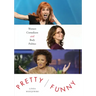 Pretty/Funny: Women Comedians and Body Politics