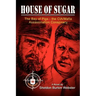 House of Sugar: Bay of Pigs--The CIA/Mafia Assassination Conspiracies: Cuba 1960-1963: A Novel