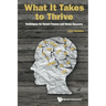 What It Takes to Thrive: Techniques for Severe Trauma and Stress Recovery