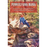 Pennsylvania Mania: An Explorer's Guide to the Keystone State's Amazing Boulders & Rock Formations