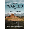 Man Wanted in Cheyenne