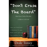 "Don't Erase The Board" Words From A Teacher Who Made A Difference In My Life!