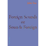 Foreign Sounds or Sounds Foreign