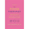 The Food Therapist: Break Bad Habits, Eat with Intention, and Indulge Without Worry