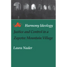 Harmony Ideology: Justice and Control in a Zapotec Mountain Village