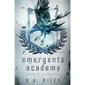 Emergents Academy: A Dystopian Novel
