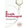 A Death Prolonged: Large Print Version