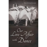 Our Love Affair with Dance