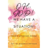 Oh, God! We Have a Situation!: God's Situation Room