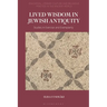Lived Wisdom in Jewish Antiquity: Studies in Exercise and Exemplarity