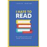 I Hate To Read